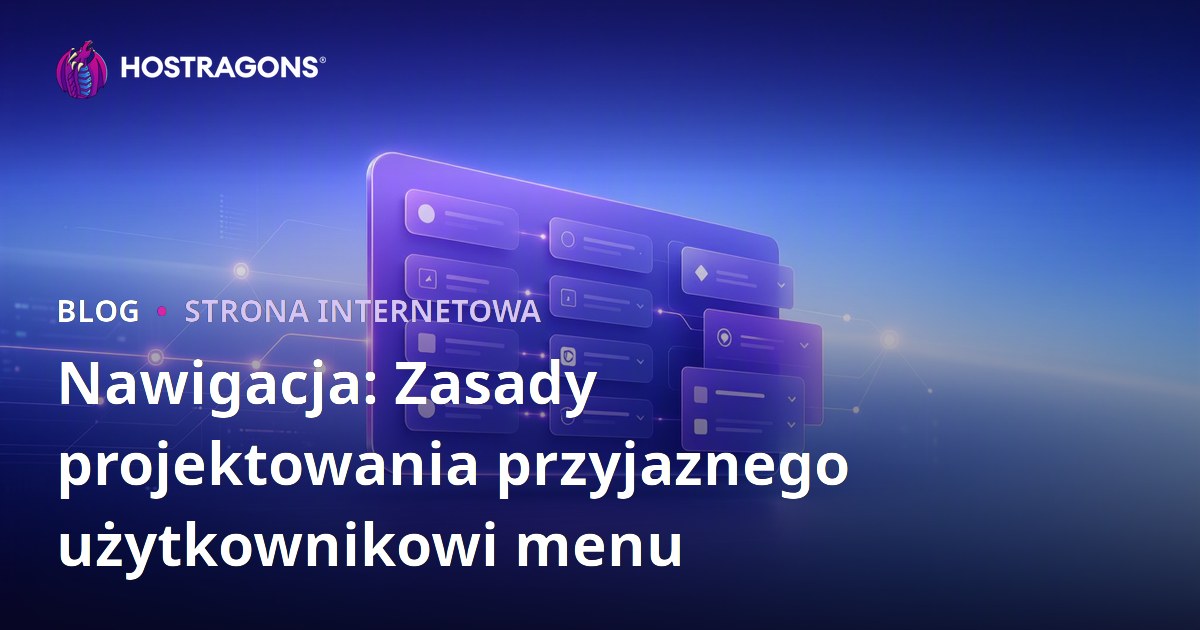 Nawigacja: Zasady projektowania przyjaznego użytkownikowi menu