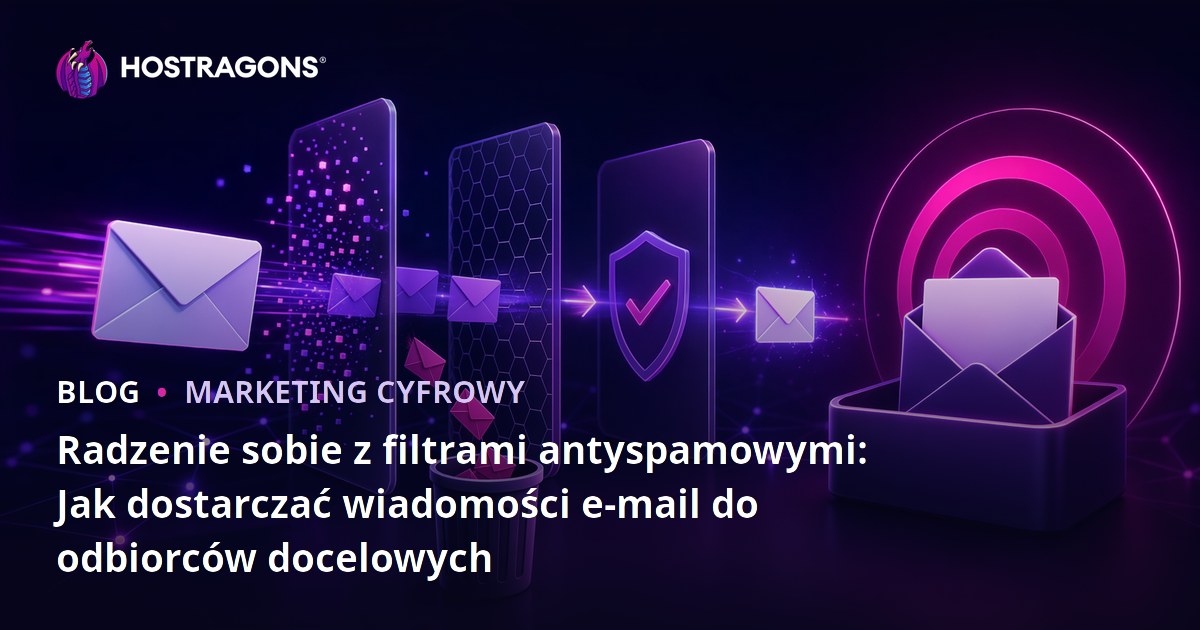 Radzenie sobie z filtrami antyspamowymi: Jak dostarczać wiadomości e-mail do odbiorców docelowych