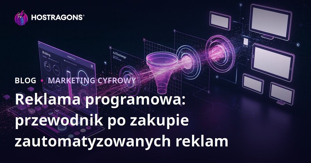 Reklama programowa: przewodnik po zakupie zautomatyzowanych reklam