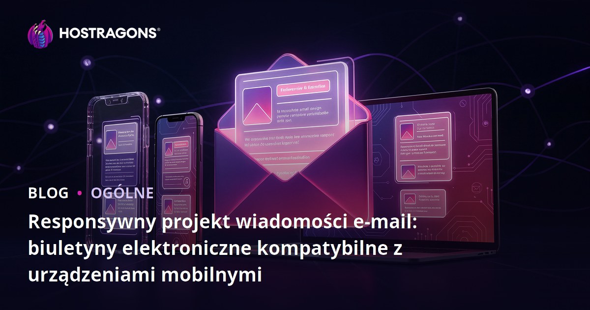 Responsywny projekt wiadomości e-mail: biuletyny elektroniczne kompatybilne z urządzeniami mobilnymi