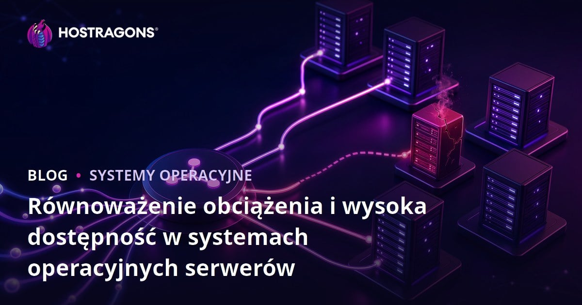 Równoważenie obciążenia i wysoka dostępność w systemach operacyjnych serwerów