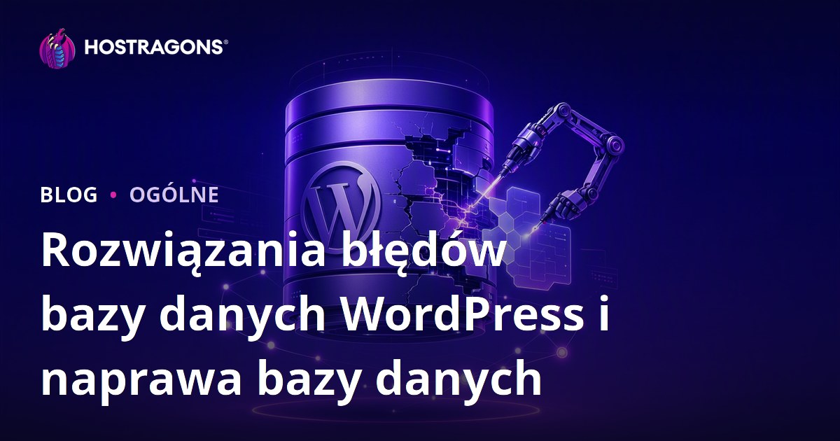 Rozwiązania błędów bazy danych WordPress i naprawa bazy danych