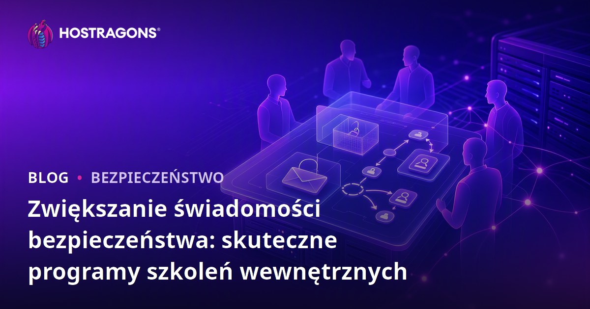 Zwiększanie świadomości bezpieczeństwa: skuteczne programy szkoleń wewnętrznych