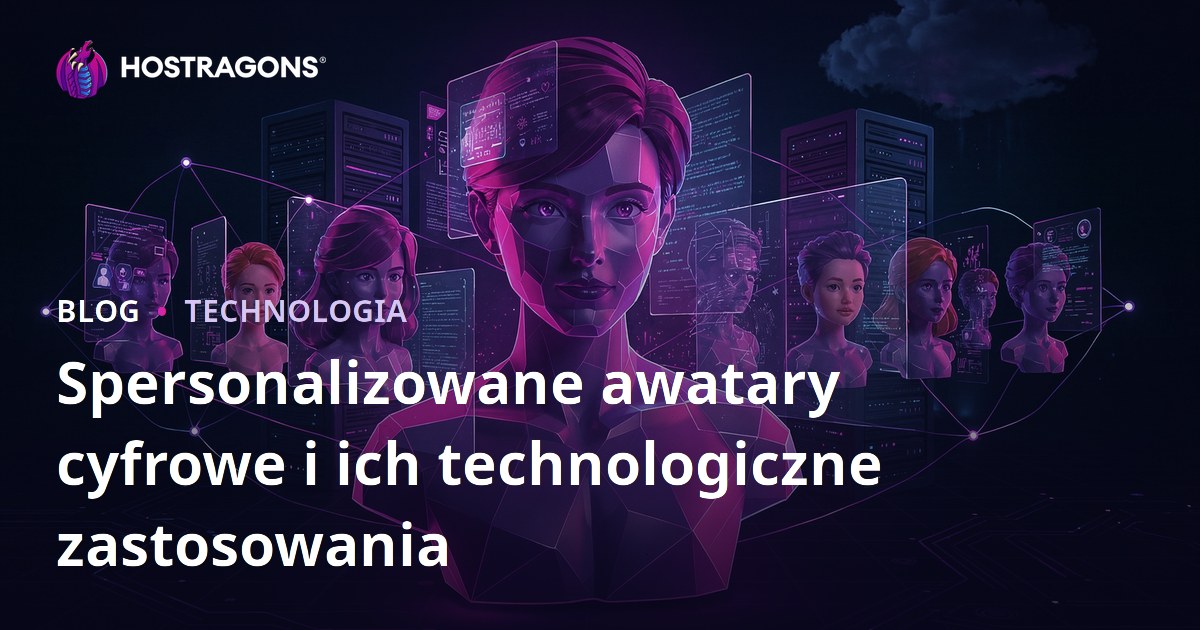 Spersonalizowane awatary cyfrowe i ich technologiczne zastosowania