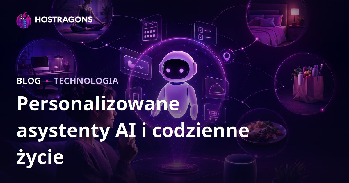 Personalizowane asystenty AI i codzienne życie