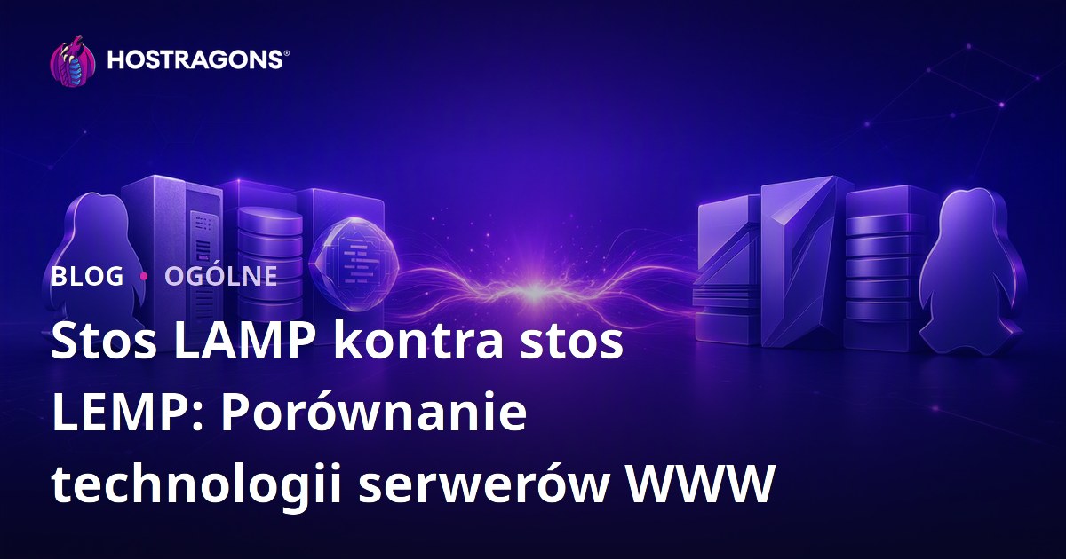 Stos LAMP kontra stos LEMP: Porównanie technologii serwerów WWW