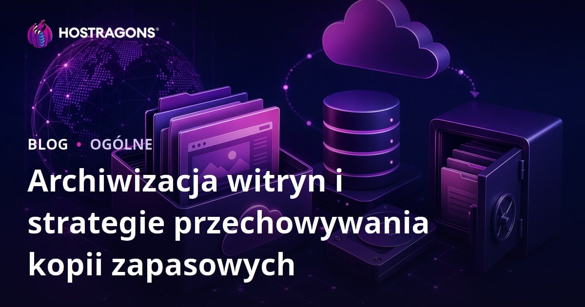 Archiwizacja witryn i strategie przechowywania kopii zapasowych