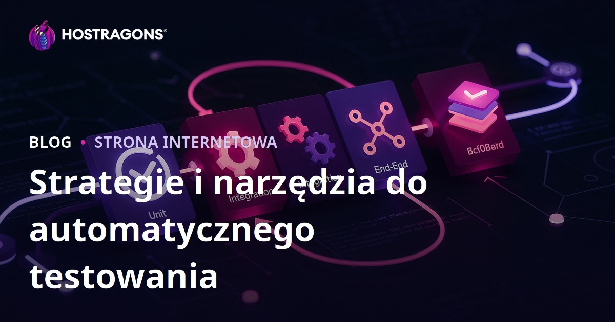 Strategie i narzędzia do automatycznego testowania