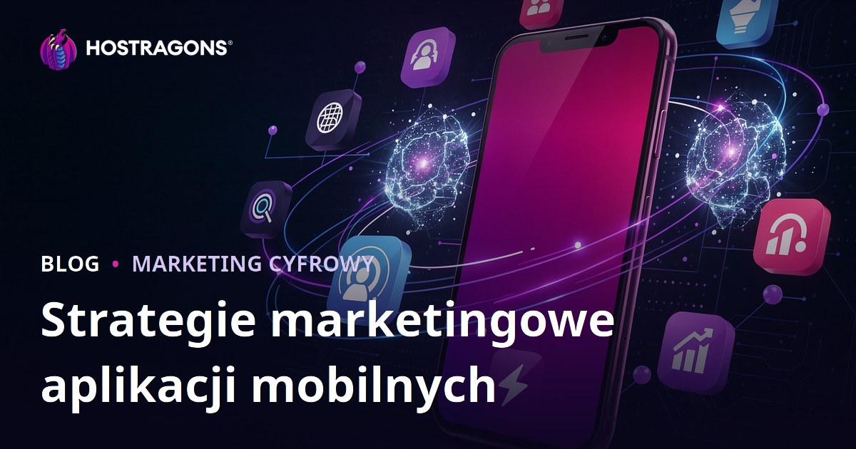 Strategie marketingowe aplikacji mobilnych