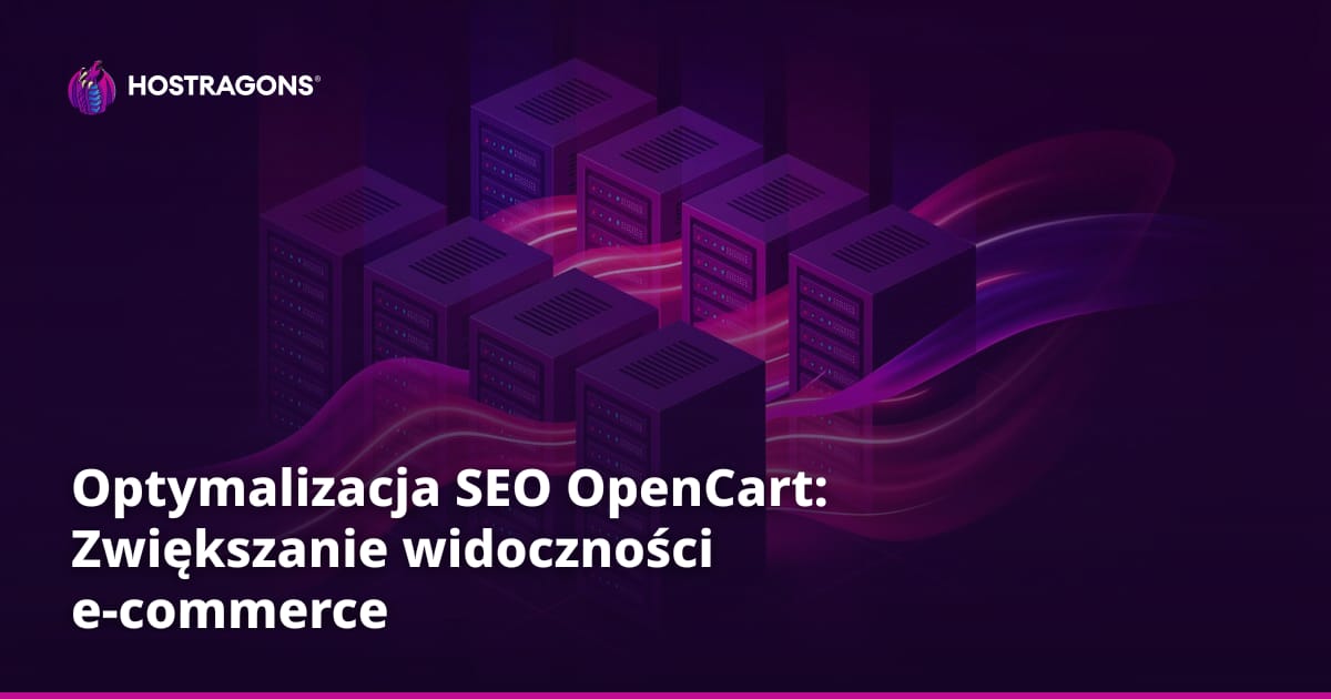 Optymalizacja SEO OpenCart: Zwiększanie widoczności e-commerce