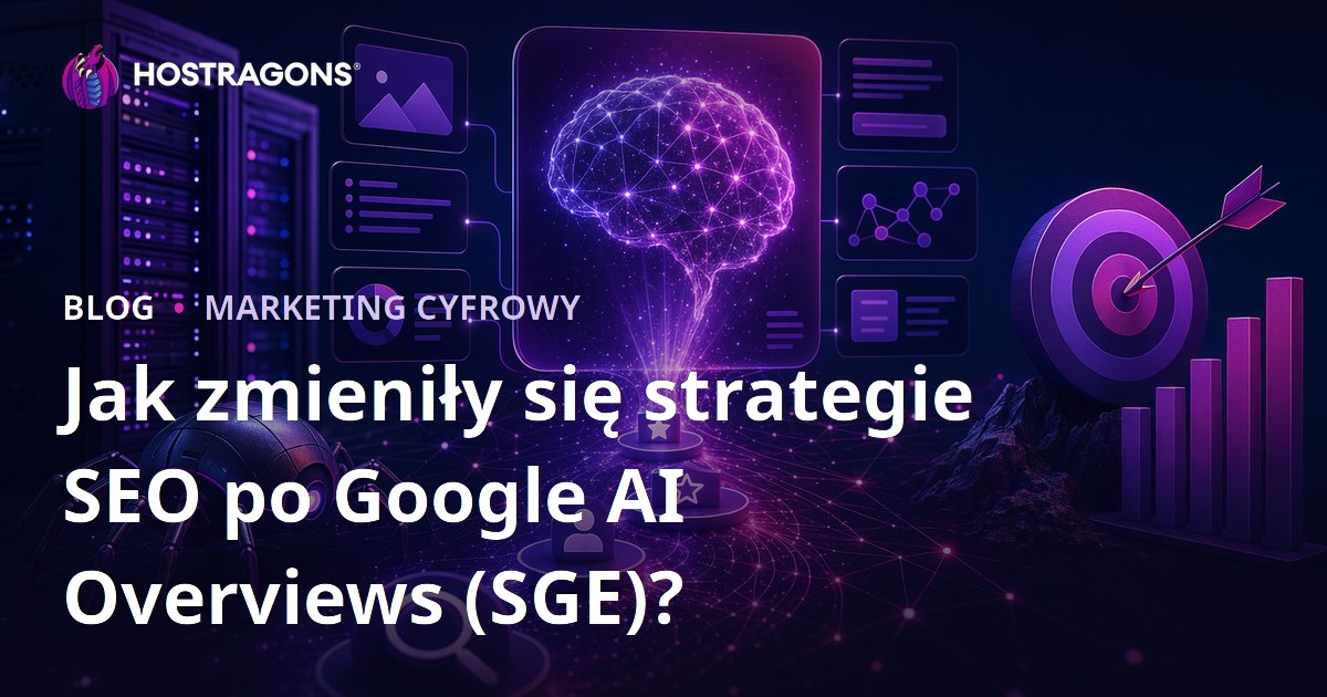 Jak zmieniły się strategie SEO po Google AI Overviews (SGE)?