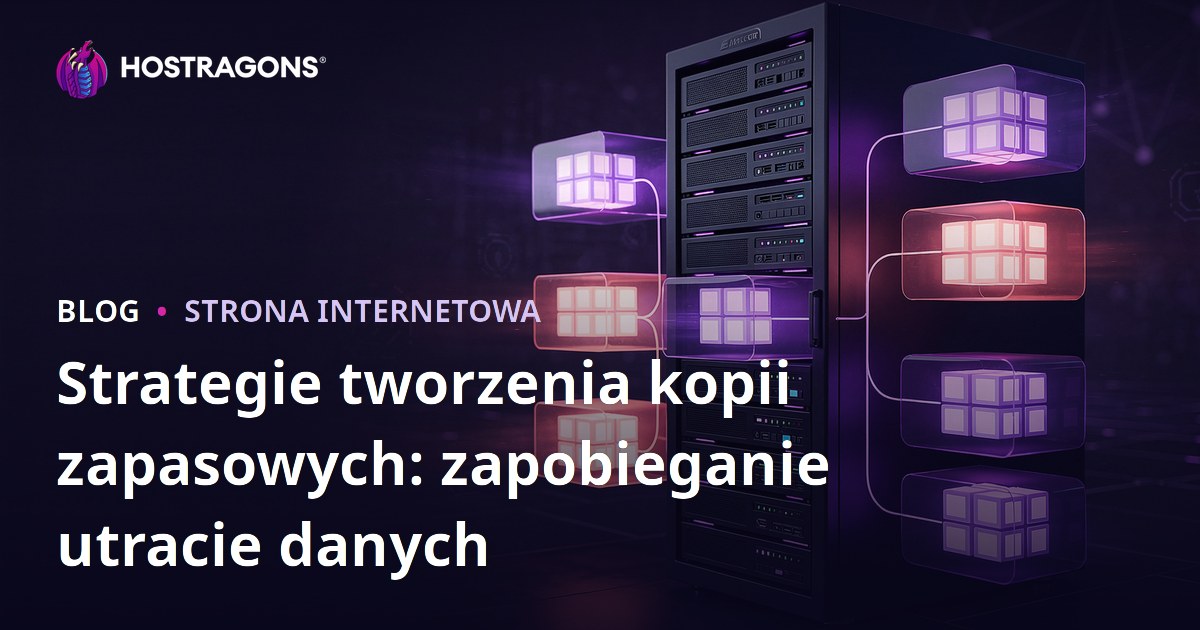 Strategie tworzenia kopii zapasowych: zapobieganie utracie danych