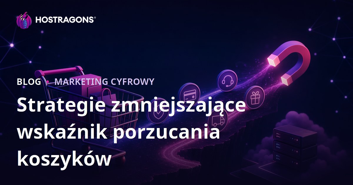 Strategie zmniejszające wskaźnik porzucania koszyków