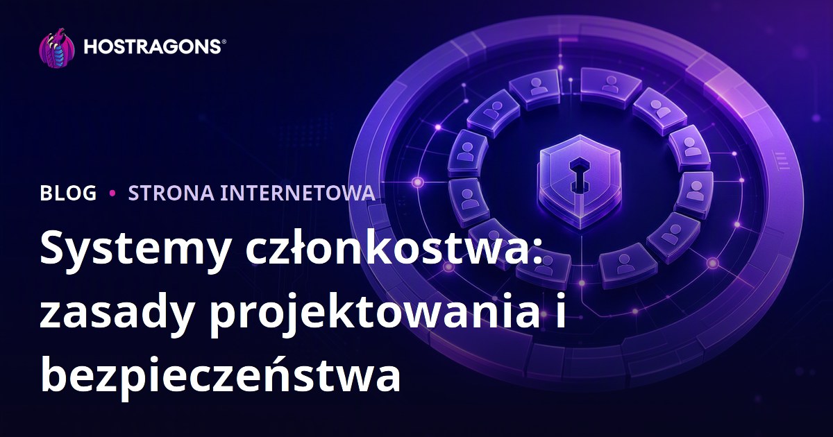 Systemy członkostwa: zasady projektowania i bezpieczeństwa