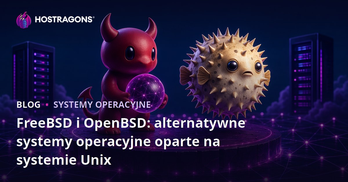 FreeBSD i OpenBSD: alternatywne systemy operacyjne oparte na systemie Unix