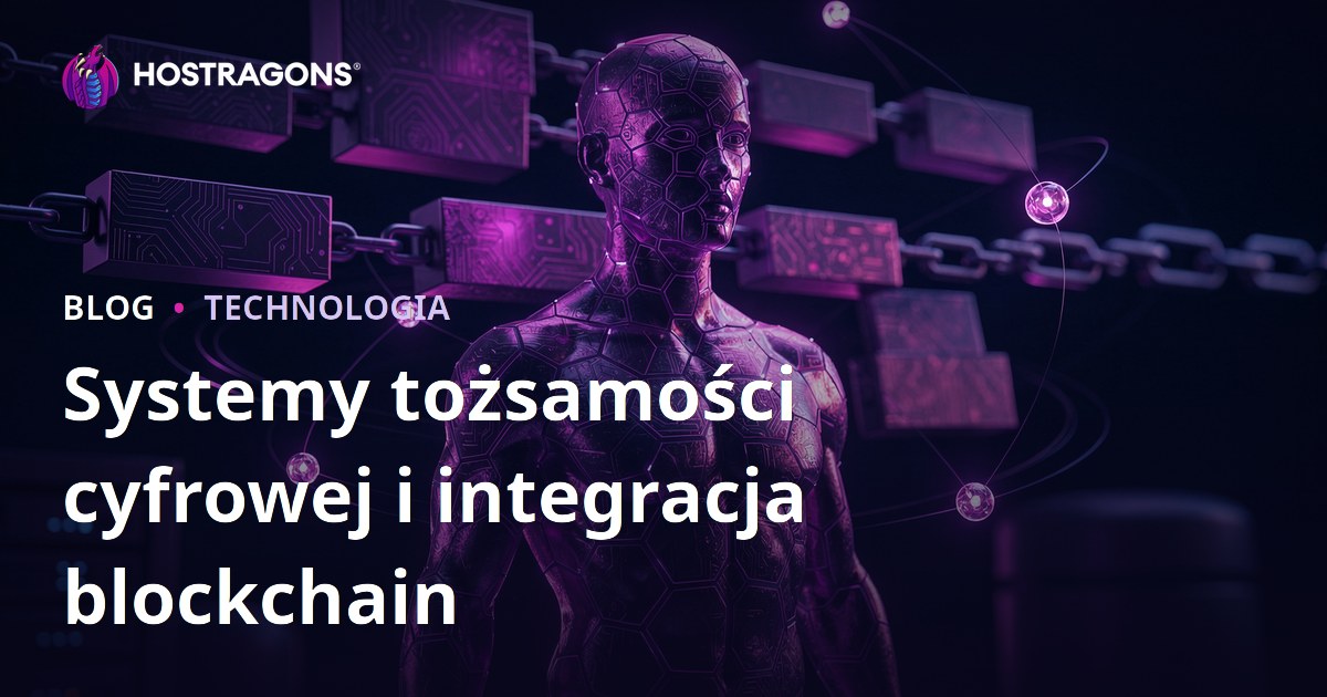 Systemy tożsamości cyfrowej i integracja blockchain