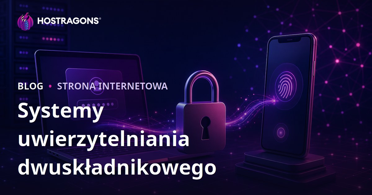 Systemy uwierzytelniania dwuskładnikowego