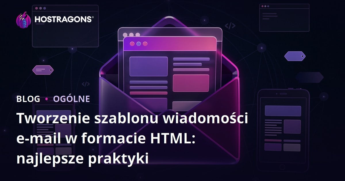 Tworzenie szablonu wiadomości e-mail w formacie HTML: najlepsze praktyki