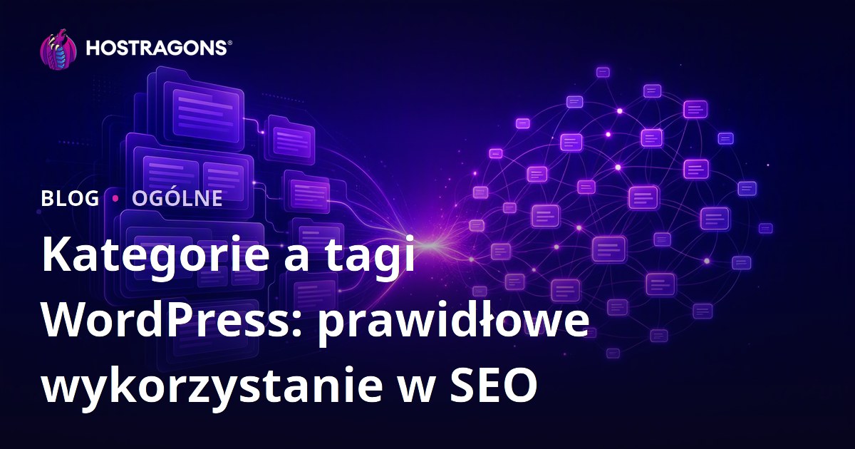 Kategorie a tagi WordPress: prawidłowe wykorzystanie w SEO