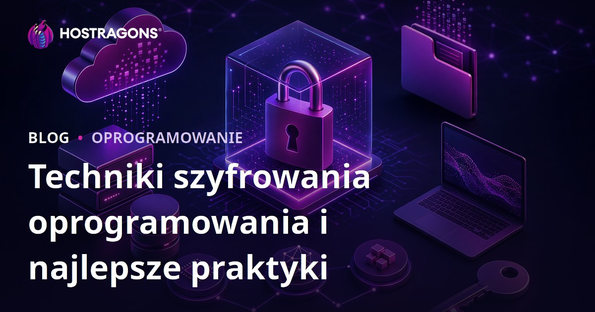 Techniki szyfrowania oprogramowania i najlepsze praktyki