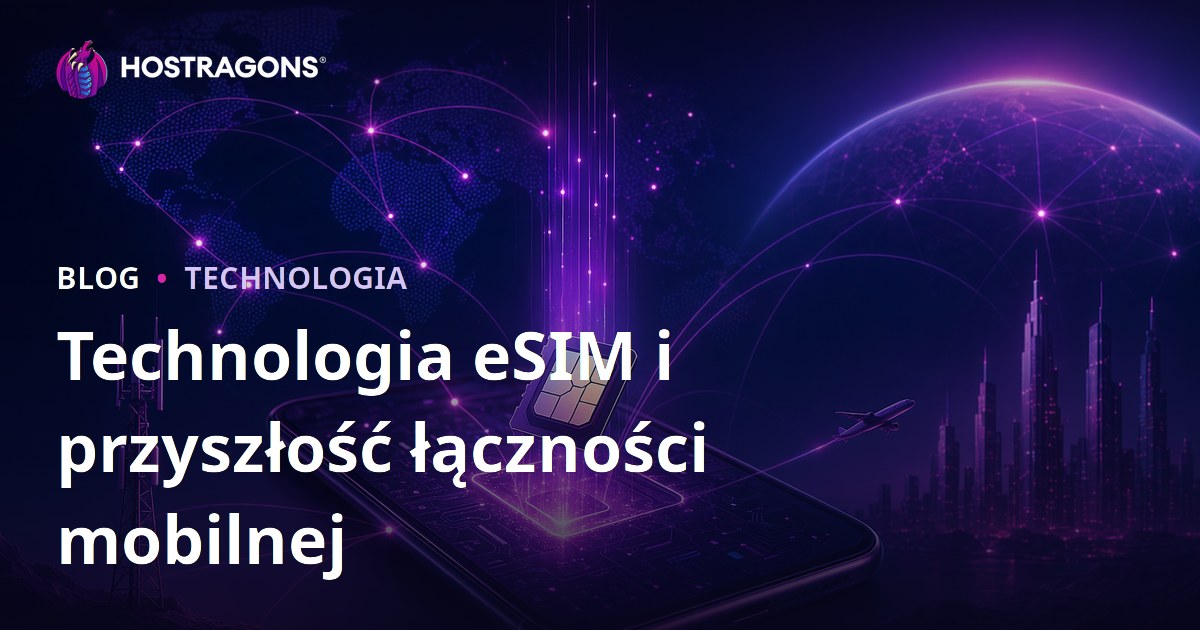 Technologia eSIM i przyszłość łączności mobilnej