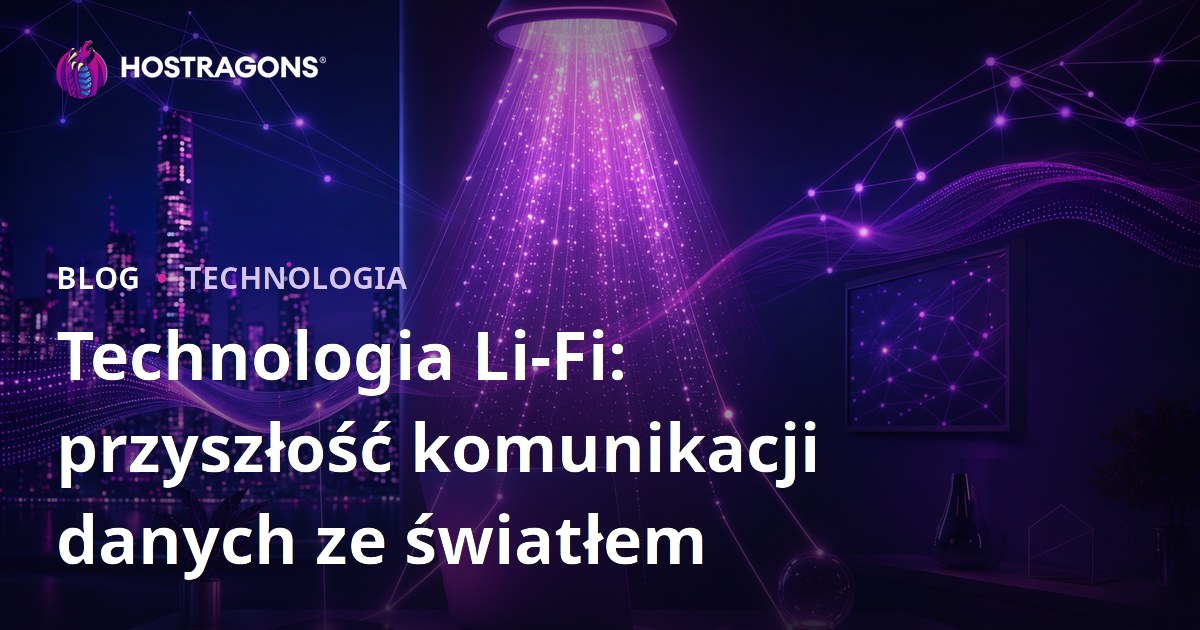 Technologia Li-Fi: przyszłość komunikacji danych ze światłem