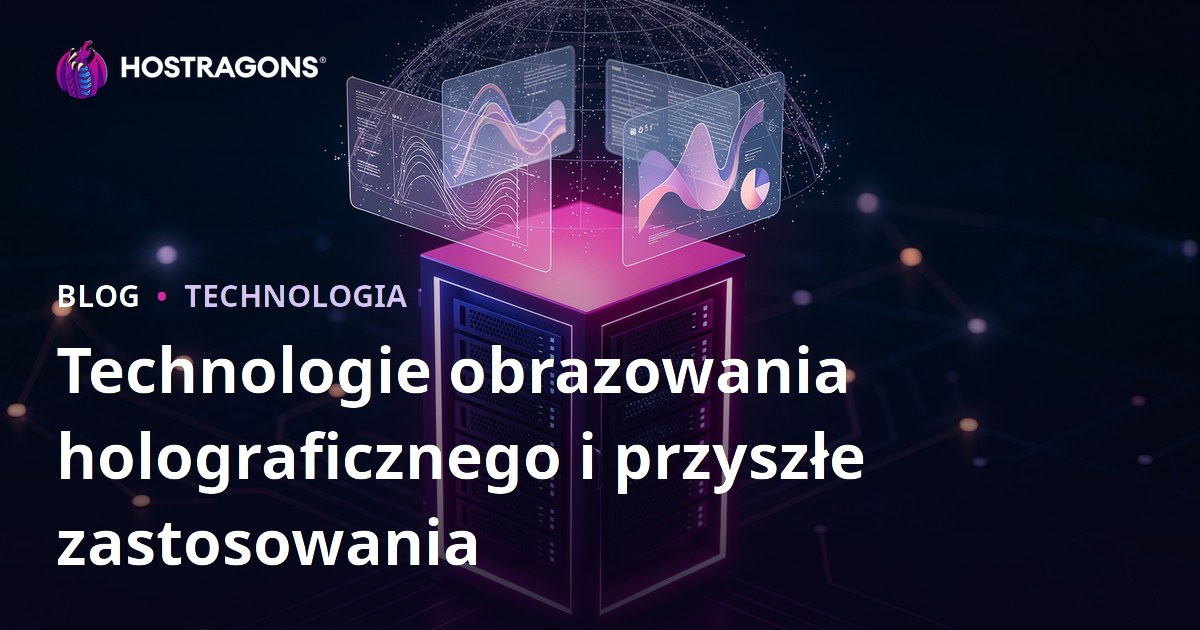 Technologie obrazowania holograficznego i przyszłe zastosowania