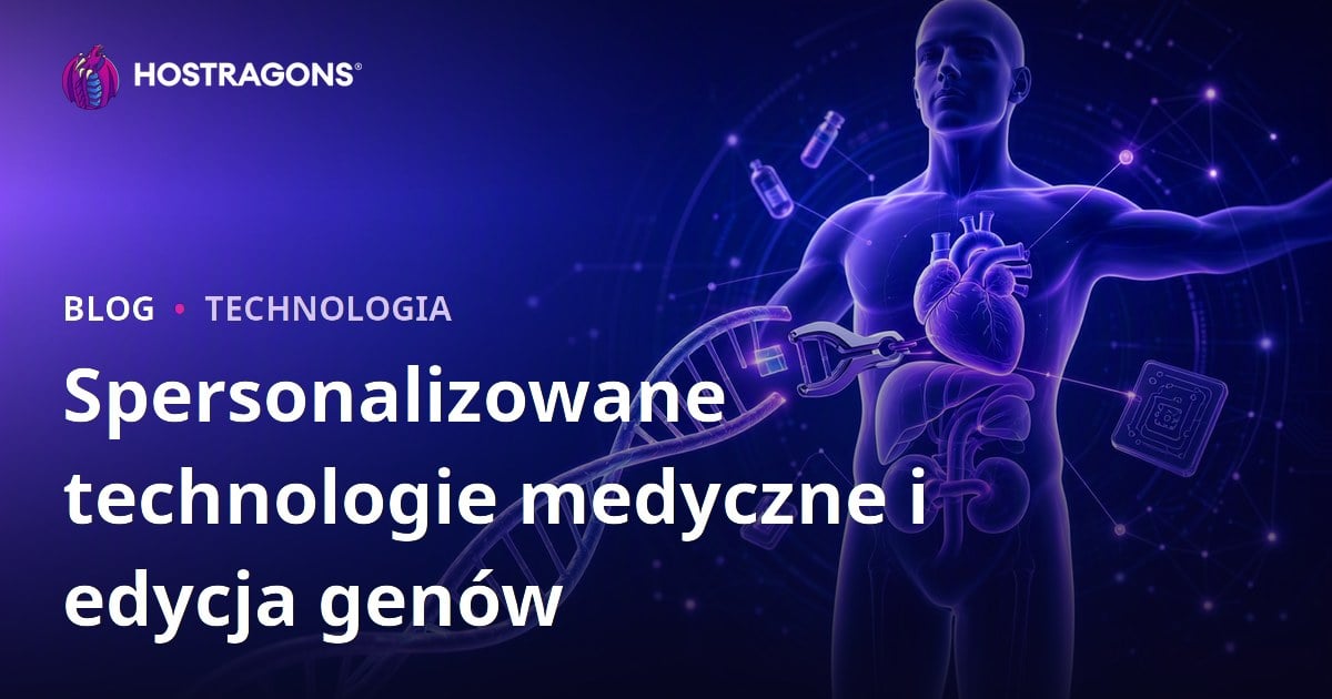 Spersonalizowane technologie medyczne i edycja genów