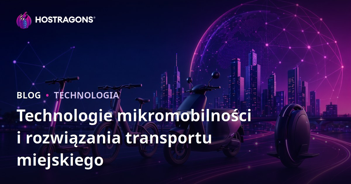 Technologie mikromobilności i rozwiązania transportu miejskiego