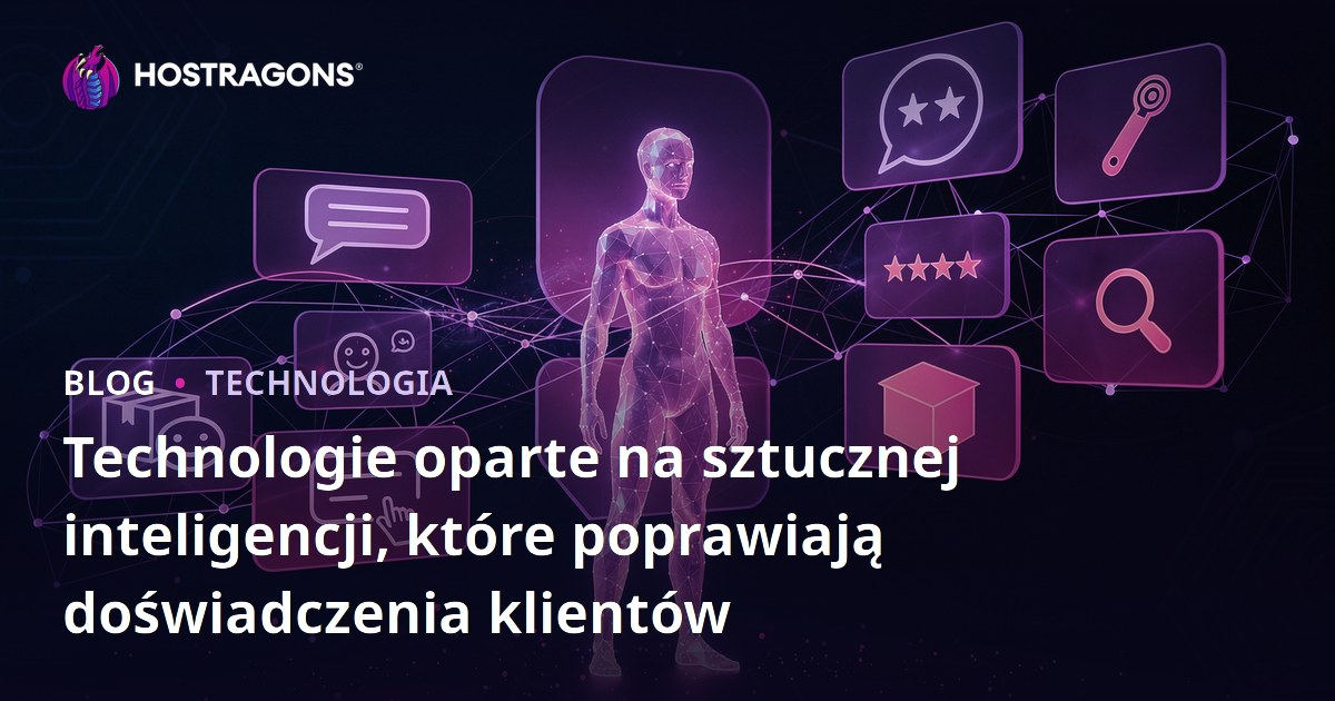 Technologie oparte na sztucznej inteligencji, które poprawiają doświadczenia klientów