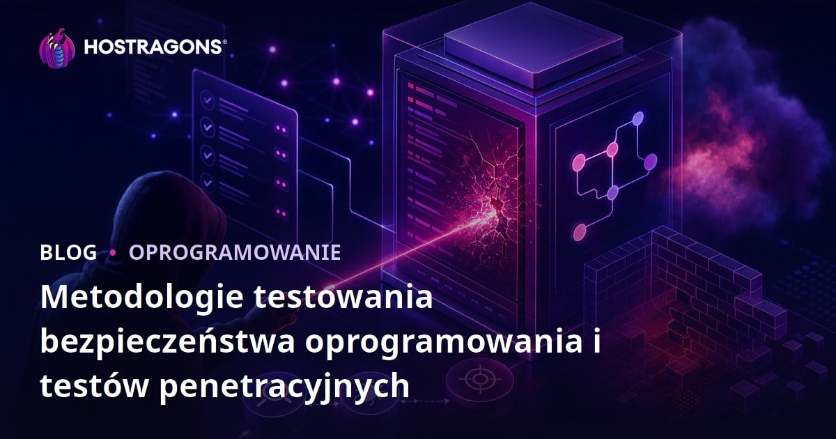Metodologie testowania bezpieczeństwa oprogramowania i testów penetracyjnych