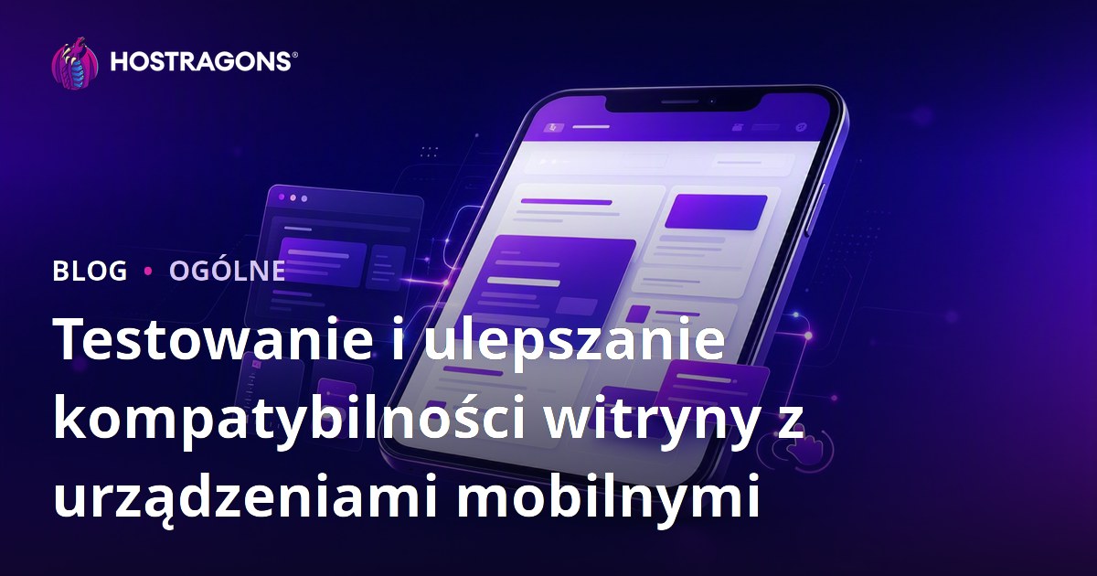 Testowanie i ulepszanie kompatybilności witryny z urządzeniami mobilnymi