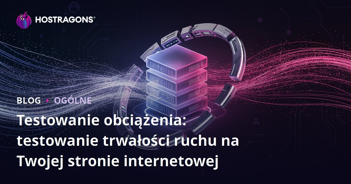 Testowanie obciążenia: testowanie trwałości ruchu na Twojej stronie internetowej