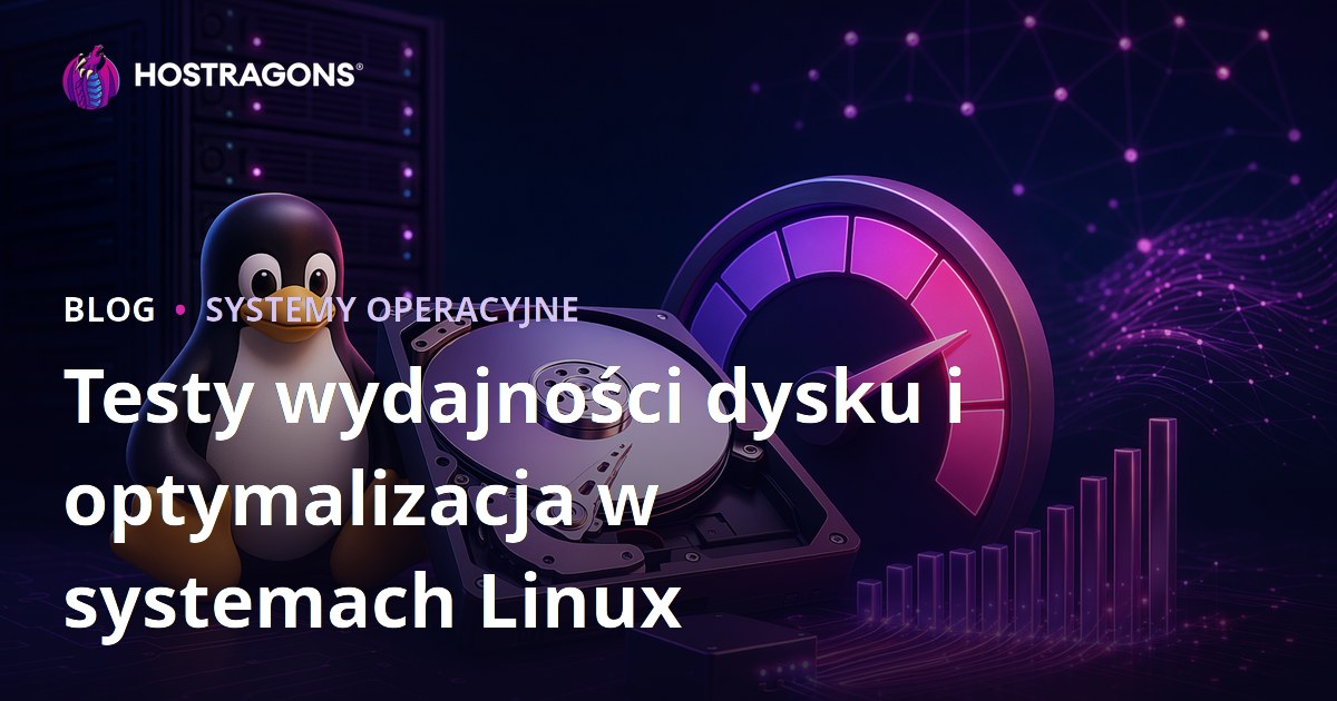 Testy wydajności dysku i optymalizacja w systemach Linux
