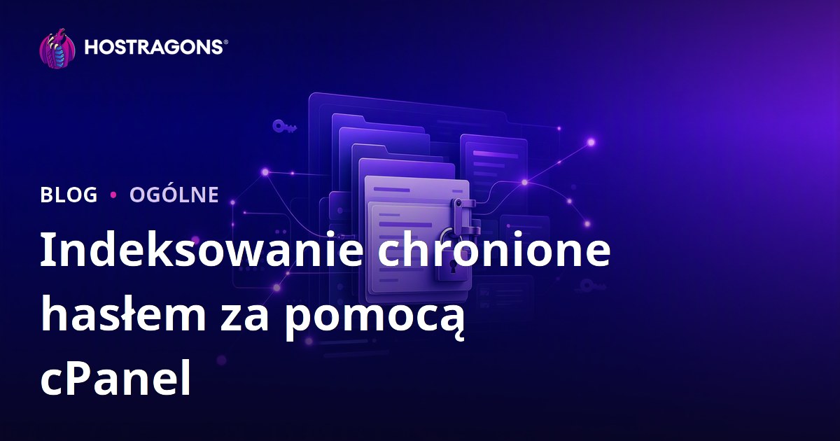 Indeksowanie chronione hasłem za pomocą cPanel