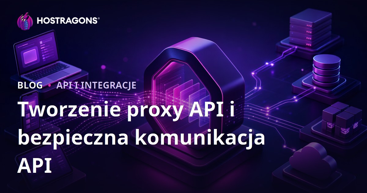 Tworzenie proxy API i bezpieczna komunikacja API