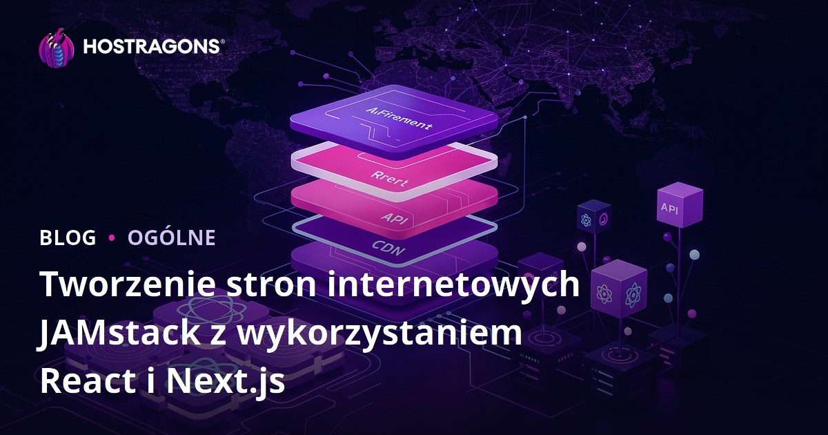 Tworzenie stron internetowych JAMstack z wykorzystaniem React i Next.js