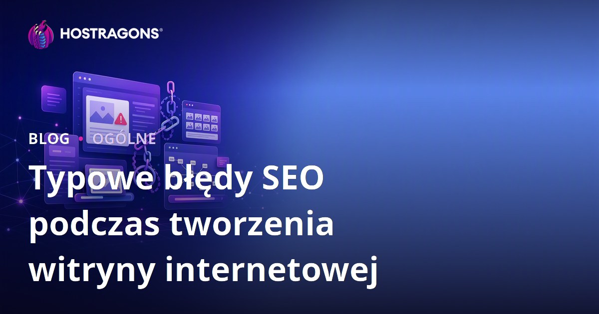 Typowe błędy SEO podczas tworzenia witryny internetowej