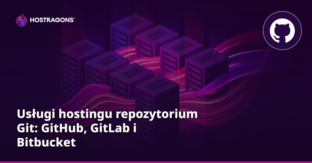 Usługi hostingu repozytorium Git: GitHub, GitLab i Bitbucket