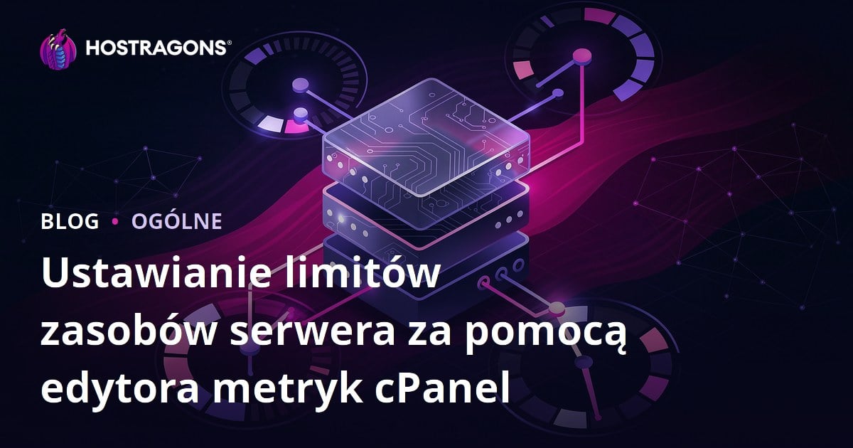 Ustawianie limitów zasobów serwera za pomocą edytora metryk cPanel