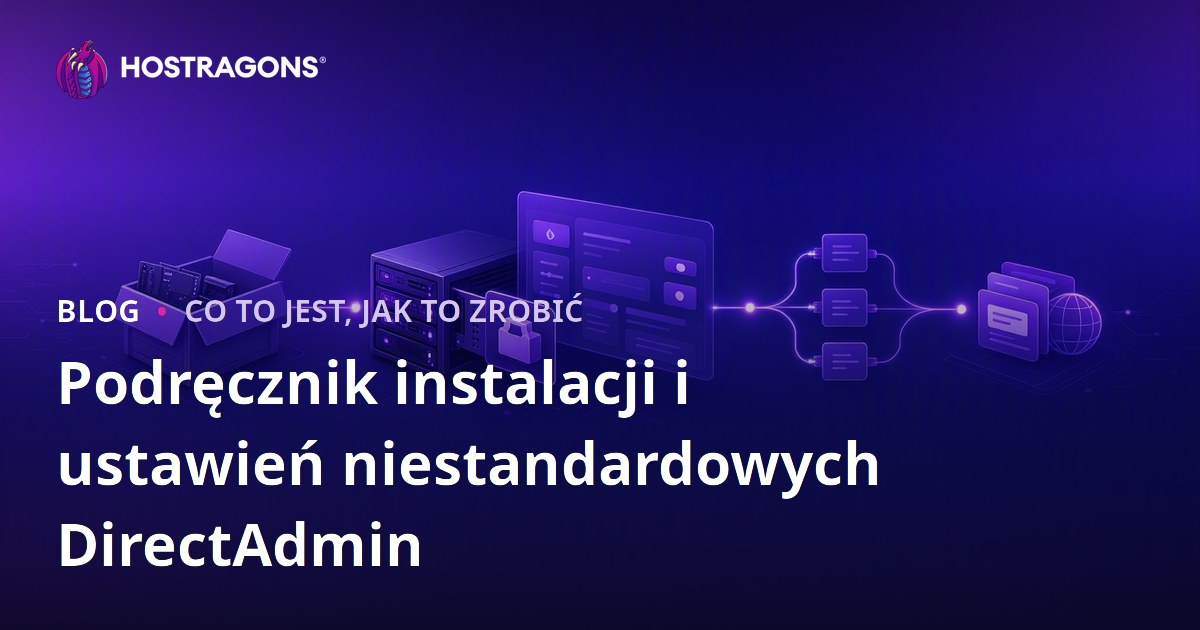 Podręcznik instalacji i ustawień niestandardowych DirectAdmin