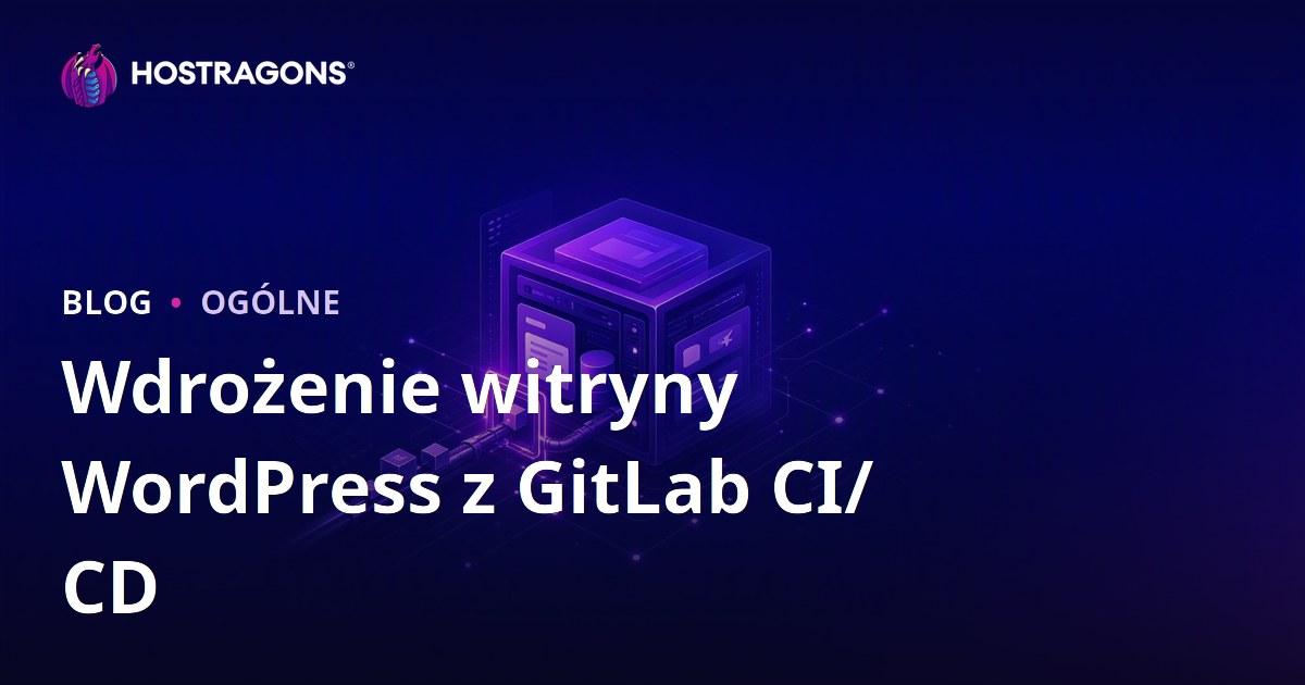 Wdrożenie witryny WordPress z GitLab CI/CD