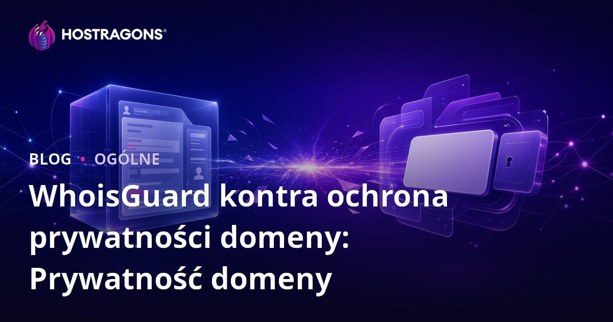 WhoisGuard kontra ochrona prywatności domeny: Prywatność domeny