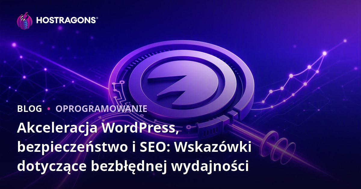 Akceleracja WordPress, bezpieczeństwo i SEO: Wskazówki dotyczące bezbłędnej wydajności