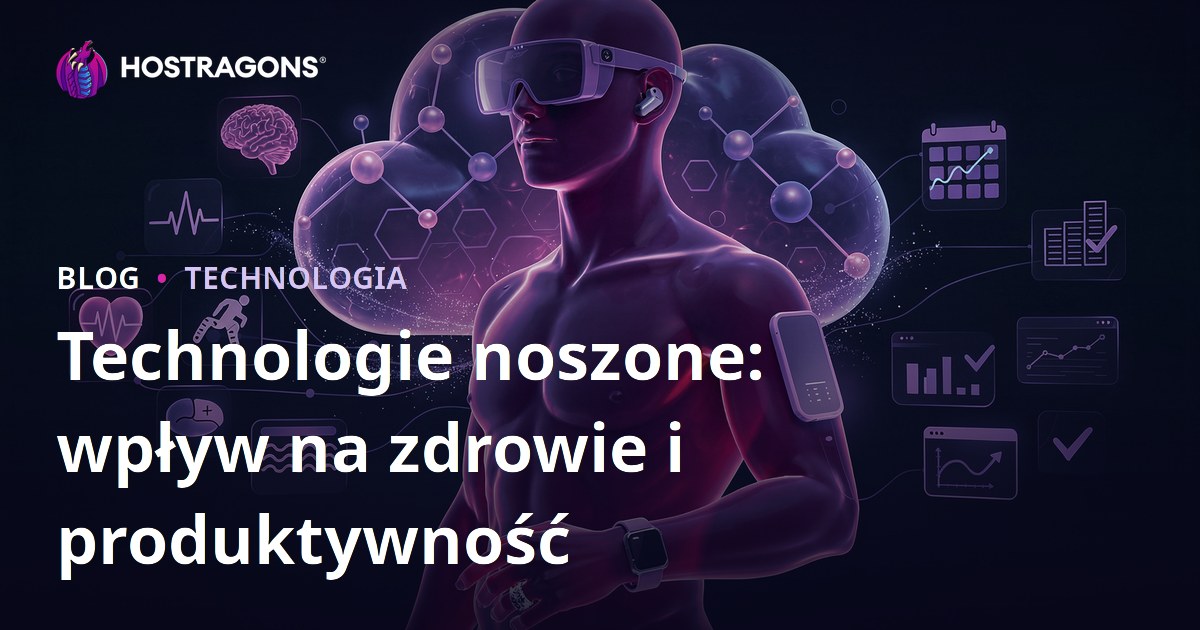 Technologie noszone: wpływ na zdrowie i produktywność
