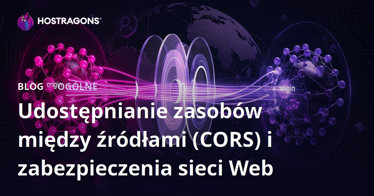 Udostępnianie zasobów między źródłami (CORS) i zabezpieczenia sieci Web