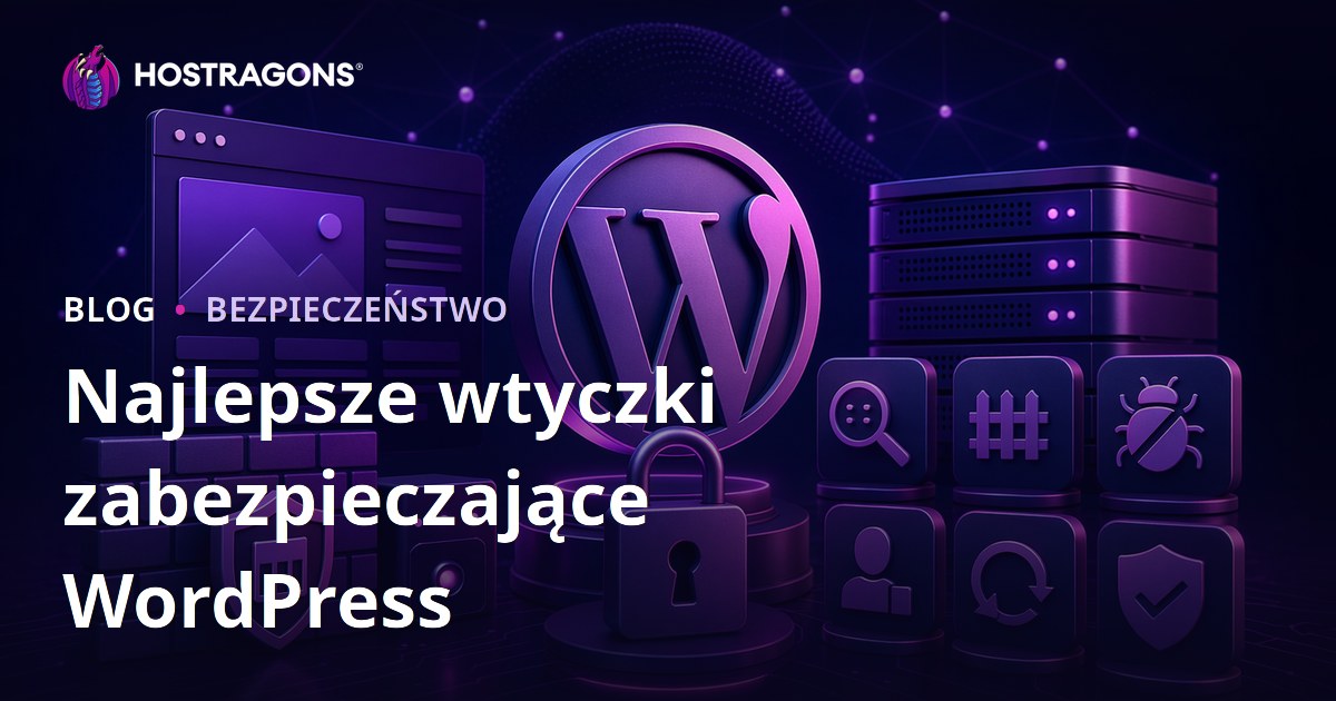 Najlepsze wtyczki zabezpieczające WordPress