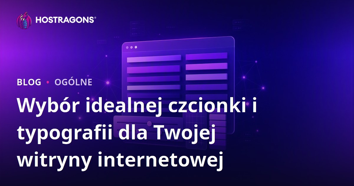 Wybór idealnej czcionki i typografii dla Twojej witryny internetowej