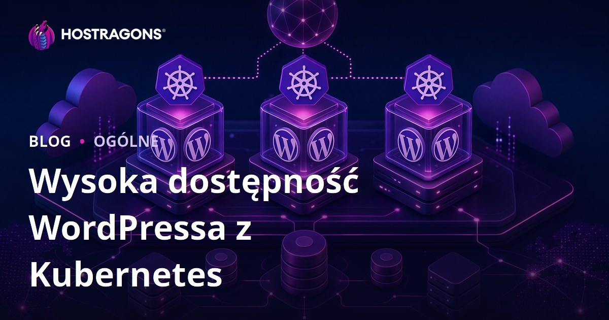 Wysoka dostępność WordPressa z Kubernetes
