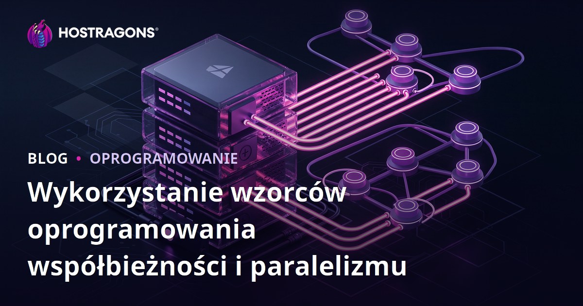 Wykorzystanie wzorców oprogramowania współbieżności i paralelizmu